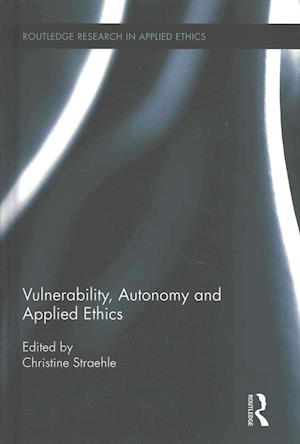 Vulnerability, Autonomy, and Applied Ethics