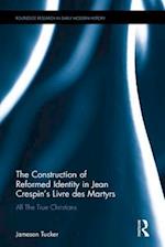 The Construction of Reformed Identity in Jean Crespin's Livre des Martyrs