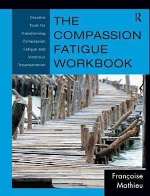 The Compassion Fatigue Workbook