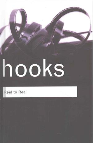 Få Reel to Real af bell hooks som Hardback bog på engelsk - 9781138129511