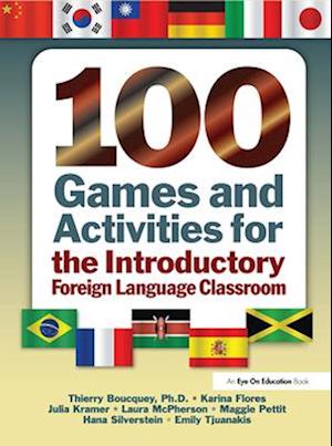 100 Games and Activities for the Introductory Foreign Language Classroom