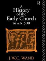 A History of the Early Church to AD 500