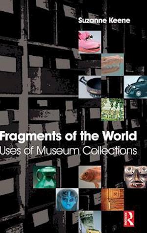 Fragments of the World: Uses of Museum Collections