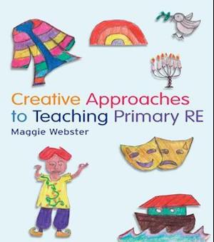 Creative Approaches to Teaching Primary RE