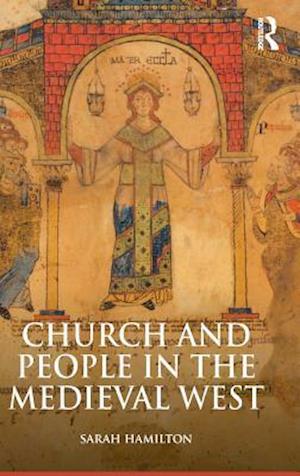 Church and People in the Medieval West, 900-1200