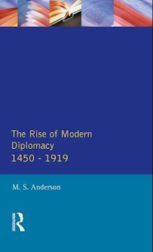 The Rise of Modern Diplomacy 1450 - 1919