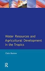 Water Resources and Agricultural Development in the Tropics