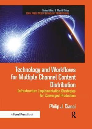 Technology and Workflows for Multiple Channel Content Distribution