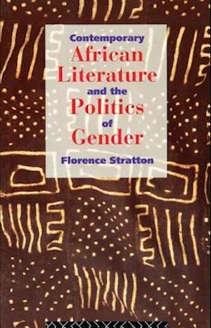 Contemporary African Literature and the Politics of Gender