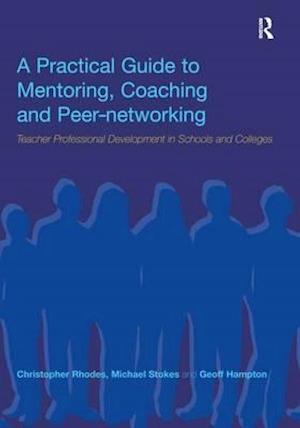 A Practical Guide to Mentoring, Coaching and Peer-networking