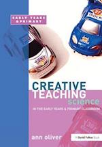 Creative Teaching: Science in the Early Years and Primary Classroom