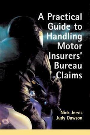 Practical Guide to Handling Motor Insurers' Bureau Claims