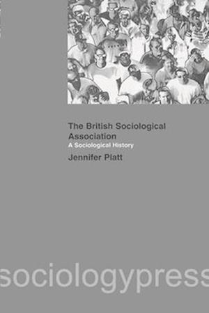A Sociological History of the British Sociological Association