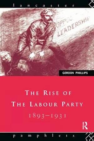 The Rise of the Labour Party 1893-1931
