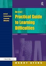 An A to Z Practical Guide to Learning Difficulties