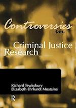 Controversies in Criminal Justice Research