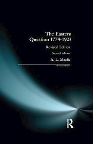 The Eastern Question 1774–1923