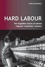 Hard Labour: The Forgotten Voices of Latvian Migrant 'Volunteer' Workers