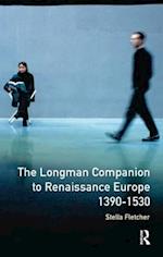 The Longman Companion to Renaissance Europe, 1390-1530