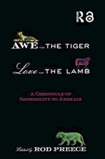 Awe for the Tiger, Love for the Lamb