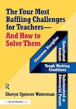 Four Most Baffling Challenges for Teachers and How to Solve Them, The
