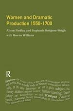Women and Dramatic Production 1550 - 1700