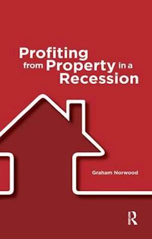 Profiting from Property in a Recession