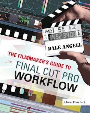 The Filmmaker's Guide to Final Cut Pro Workflow