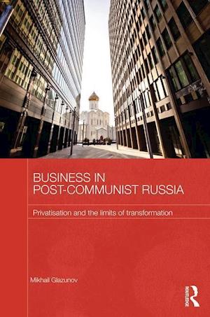 Business in Post-Communist Russia