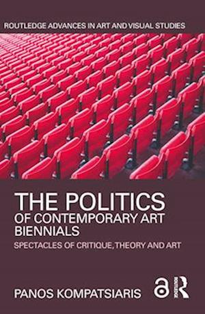 The Politics of Contemporary Art Biennials