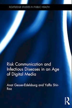 Risk Communication and Infectious Diseases in an Age of Digital Media
