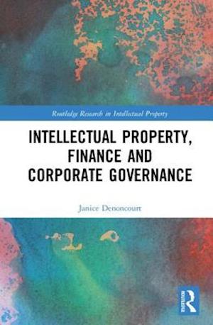 Intellectual Property, Finance and Corporate Governance