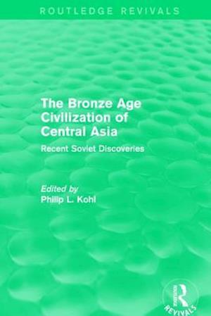 The Bronze Age Civilization of Central Asia