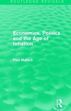 Economics, Politics and the Age of Inflation