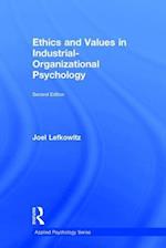 Ethics and Values in Industrial-Organizational Psychology