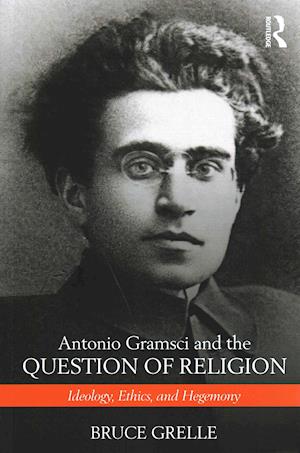 Antonio Gramsci and the Question of Religion