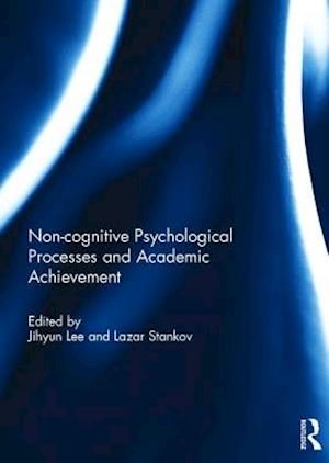 Noncognitive psychological processes and academic achievement