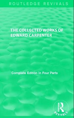 The Collected Works of Edward Carpenter