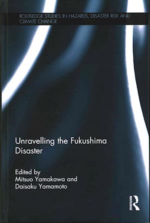 Unravelling the Fukushima Disaster