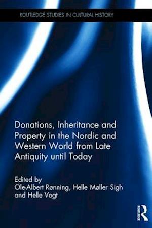 Donations, Inheritance and Property in the Nordic and Western World from Late Antiquity until Today