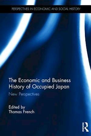 The Economic and Business History of Occupied Japan