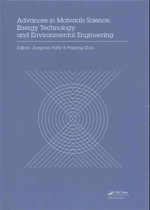 Advances in Materials Sciences, Energy Technology and Environmental Engineering