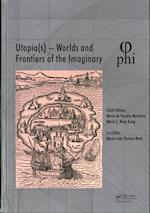 Utopia(s) - Worlds and Frontiers of the Imaginary