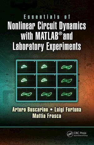 Essentials of Nonlinear Circuit Dynamics with MATLAB® and Laboratory Experiments