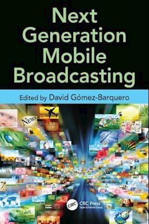 Next Generation Mobile Broadcasting