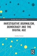 Investigative Journalism, Democracy and the Digital Age