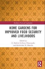 Home Gardens for Improved Food Security and Livelihoods