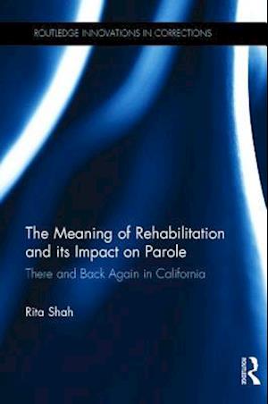 The Meaning of Rehabilitation and its Impact on Parole