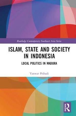 Islam, State and Society in Indonesia