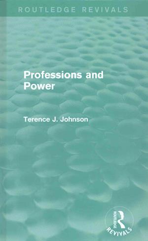 Professions and Power (Routledge Revivals)